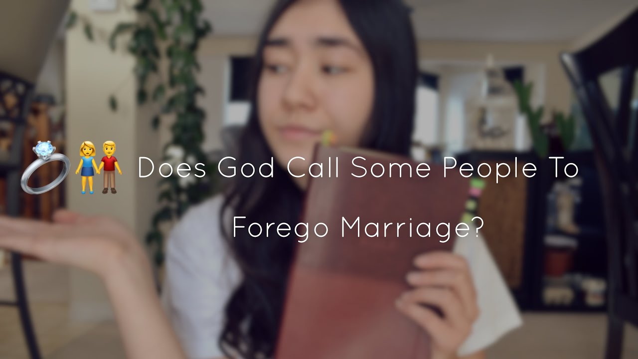 Does God Call Some People To Forego Marriage YouTube