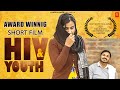 Award winning short film  hiv  youth  g ahuja arts  2021