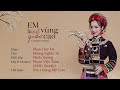 Em là cô giáo vùng cao - Sèn Hoàng Mỹ Lam | Tình ca Tây Bắc hay nhất