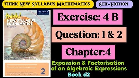 Exercise 4b , Question# 1 & 2 | d2 8th Edition | Think New Syllabus | Factorisation | o level