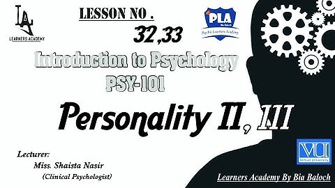 Introduction to Psychology –PSY101 VU Urdu | Lecture No.32, 33| Learners Academy By Bia Baloch