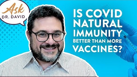Is COVID Natural Immunity Better than More Vaccines? | Ask Dr. David