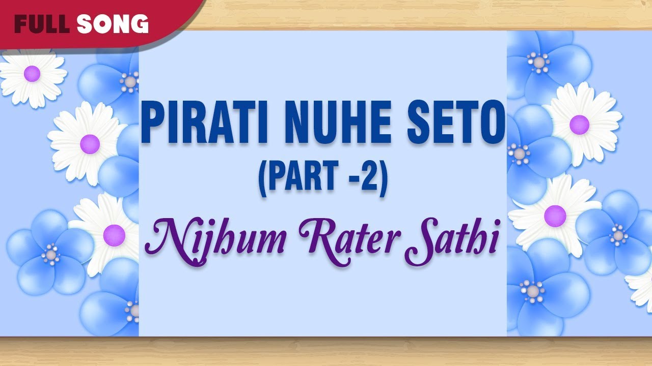 Pirati Nuhe Seto Part  2  Akshya And SJanki  Nijhum Rater Sathi  Bengali Latest Songs