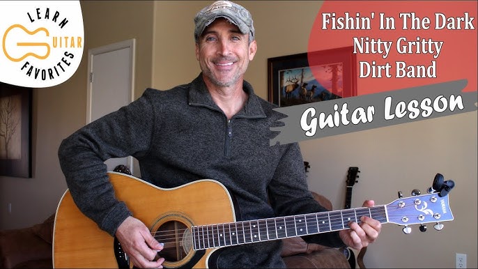 Fishin' In The Dark - Guitar Lesson and Tutorial - The Nitty Gritty Dirt  Band 