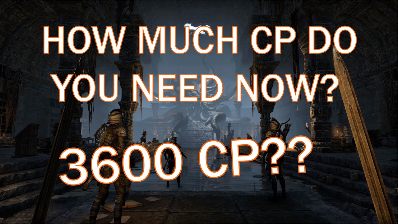 eso-how-much-cp-do-you-need-now-youtube