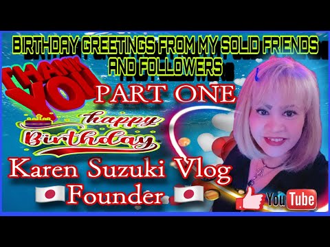 BIRTHDAY GREETINGS FROM MY SOLID FRIENDS AND FOLLOWERS (PART 1)