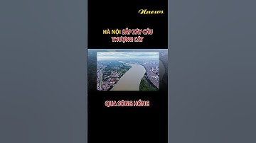 HÀ NỘI SẮP XÂY CẦU THƯỢNG CÁT GẦN 8.300 TỶ ĐỒNG QUA SÔNG HỒNG #shorts