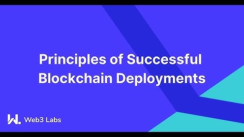 Principles Of Successful Blockchain Deployments Webinar November 2020 by Conor Svensson