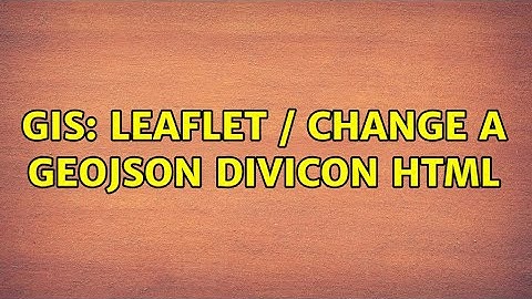 GIS: leaflet / change a geojson divicon html (2 Solutions!!)
