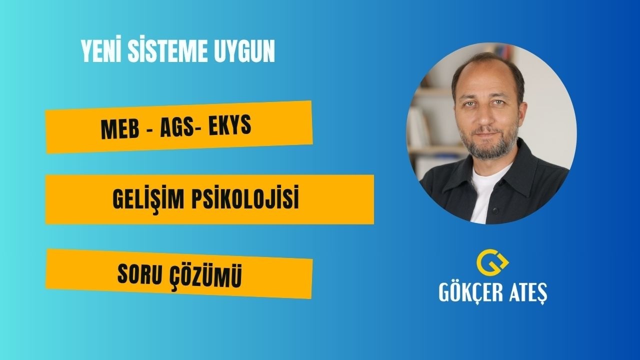 2026- MEB- AGS I Soru Çözümü - Gelişim Psikolojisi I