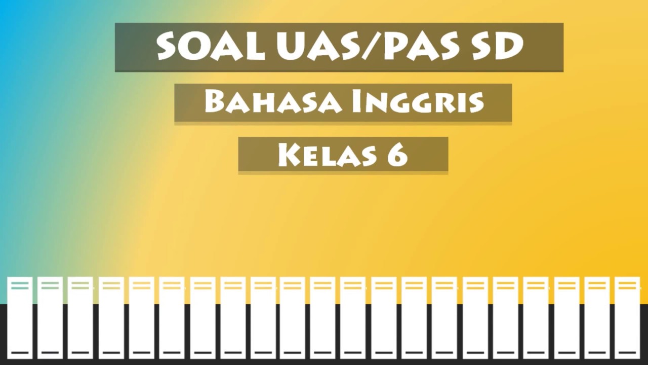 25+ Soal Ujian Sekolah Bahasa Inggris Kelas 6 Dan Kunci Jawaban Pictures