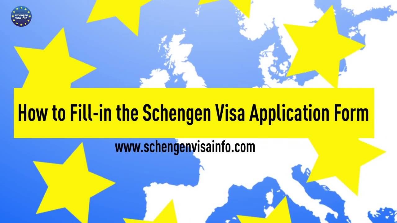 How To Fill In The Schengen Visa Application Form Youtube
