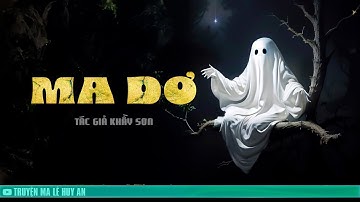 Nghe truyện ma    | Truyện ma Lê Huy An