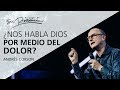 ¿Nos habla Dios por medio del dolor? - Andrés Corson - 10 Diciembre 2017