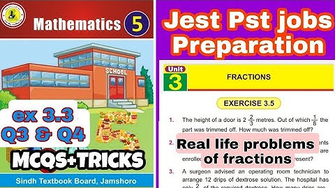 class 5 maths + mcqs | Unit 3 ex 3.5 Q3 & Q4 real life problems in fractions | class five sindh text