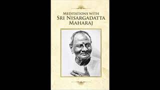 Meditations with Sri Nisargadatta Maharaj  Part 1