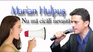 MARIAN HULPUS - NU MA CICALI NEVASTA chords
