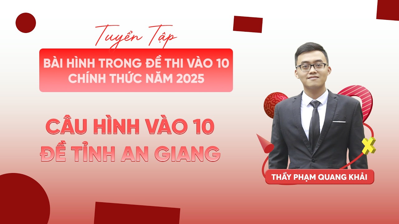 Câu hình vào 10 đề Tỉnh An Giang