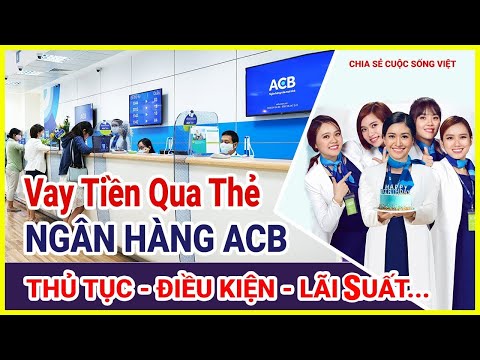 Video Vay Tiền Qua Thẻ Tín Dụng Ngân Hàng Á Châu (ACB) Thủ... - youtube