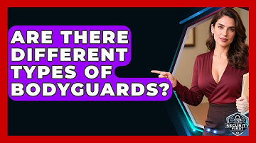 Are There Different Types Of Bodyguards? - SecurityFirstCorp.com
