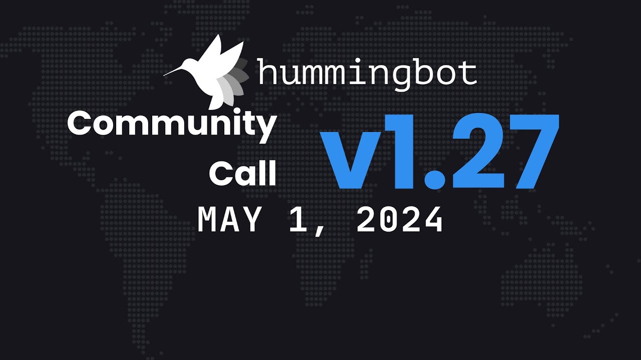 Hummingbot Community Call - v1.27, Hummingbot 2.0 Launch, Epoch 8 Results,  Cube Exchange Demo