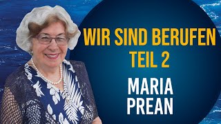 Maria Prean - Wir sind berufen Teil 2 (Sommerbibelschule 10.08.2020 - 14 Uhr)