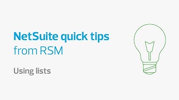 Using lists effectively | NetSuite quick tips from RSM