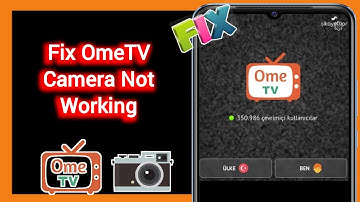 How To Fix OmeTV Camera Not Working Problem | Fix Ome TV App Camera Not Working