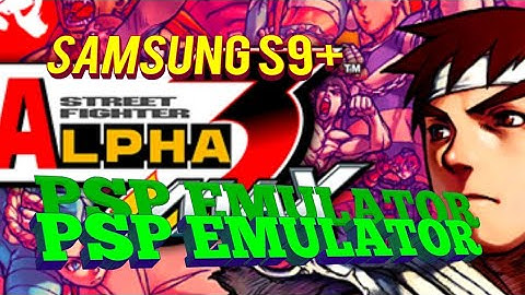 PPSSPP EMULATOR | SAMSUNG S9+ | Street Fighter Alpha 3 MAX