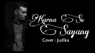 Karna Su Sayang Cover Judika (Lyric Video) Keren