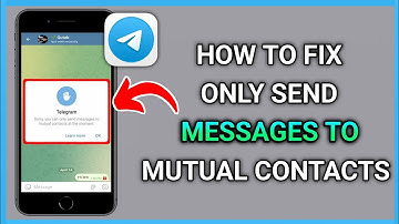How to Fix "Only Send Messages to Mutual Contacts" on Telegram | Telegram Mutual Contact Issue fixed