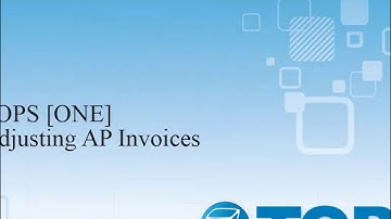 TOPS [ONE] Tutorial: Adjusting AP Invoices