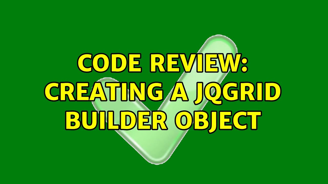 Code Review Creating A JqGrid Builder Object YouTube