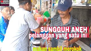 SUNGGUH ANEH PELANGGAN YANG SATU INI?MAKAN SAMBIL MEROKOK@purnomo-warkop