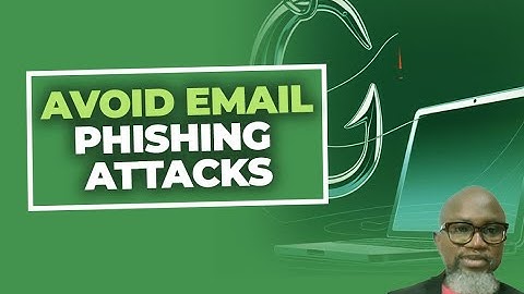 Email and Phishing Security: Don