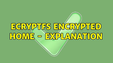 eCryptfs encrypted home - explanation