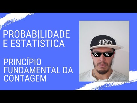 Probabilidade e Estatística - PRINCÍPIO FUNDAMENTAL DA CONTAGEM - INTRODUÇÃO