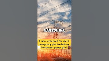 3 men sentenced for racist conspiracy plot to destroy Northwest power grid