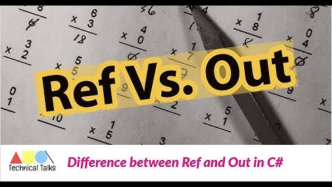 Difference between Ref and Out in C#