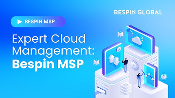 Why Choose Bespin Global for Your Managed Services Provider (MSP)