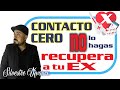 🎩 Qué NO HACER durante el CO para RECUPERAR a tu EX 💔