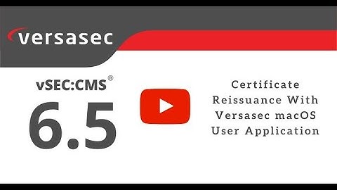 Certificate Reissuance With Versasec macOS User Application