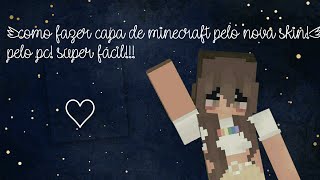 como fazer capa de videos de minecraft pelo nova skin! pelo pc ! super facil! - Manuella Panda Games screenshot 3