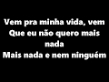 Henrique e Juliano - Vem Pra Minha Vida (LETRA)