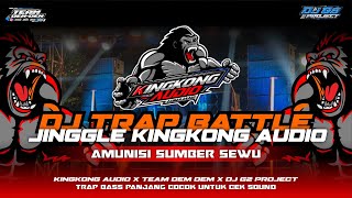 DJ TRAP BATTLE KINGKONG AUDIO | Ft Tem Dem Dem G2 PROJECT