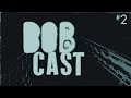 Bob Moses Presents: The BobCast (Live Mix #2)