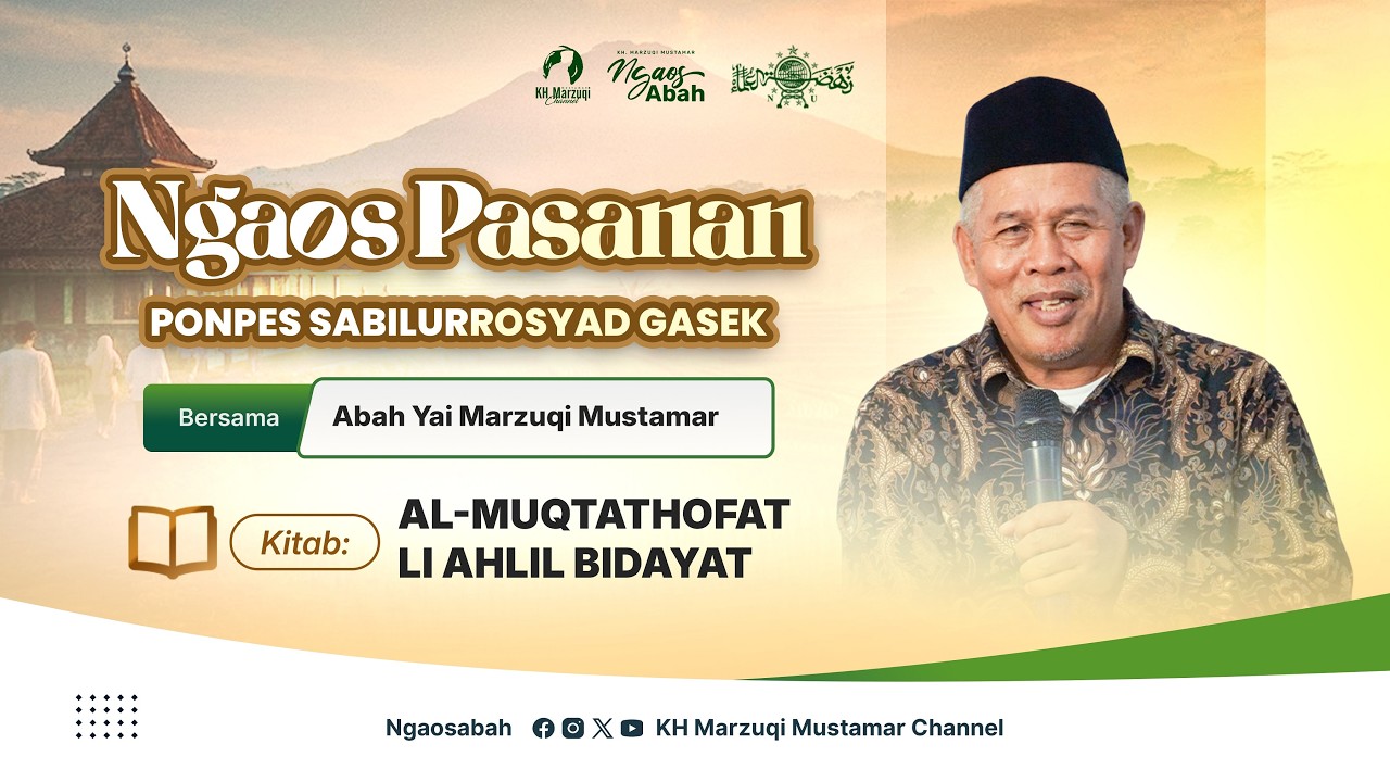 🔴 15. NGAOS KITAB AL MUQTATHOFAT LI AHLIL BIDAYAH  - PONPES SABILURROSYAD GASEK | 07/03/2026