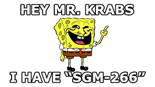 Hey Mr. Krabs, i have "SGM-266"