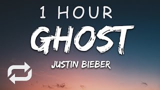 [1 HOUR 🕐 ] Justin Bieber - Ghost (Lyrics)