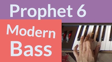 How To: Modern Bass with the Prophet 6